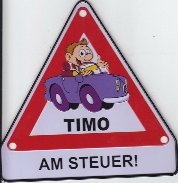 ACHTUNG SCHILD TIMO AM STEUER inkl.3x Saugnapf
