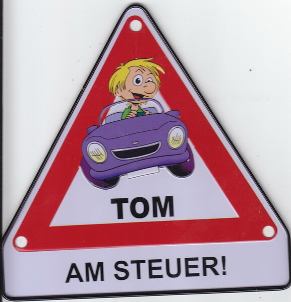 ACHTUNG SCHILD TOM AM STEUER inkl.3x Saugnapf
