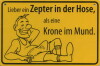 Ortsschild Lieber ein Zepter in der Hose, als ... (555)
