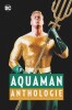 Aquaman Anthologie - Die Geschichten des Helden aus Atlantis - HC