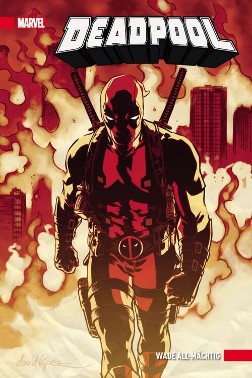 DEADPOOL ( Brand New ) PB 6: Wade All-mächtig - HC auf 150 Ex. lim.