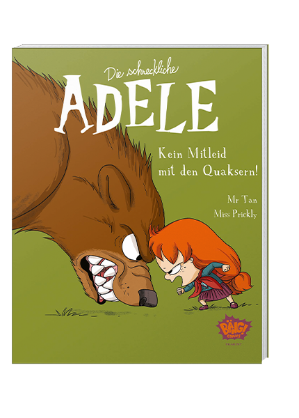 Die schreckliche Adele Band 7: Kein Mitleid mit den Quaksern!