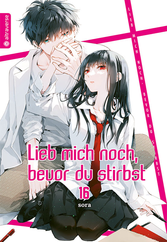 Lieb mich noch, bevor du stirbst Band 16