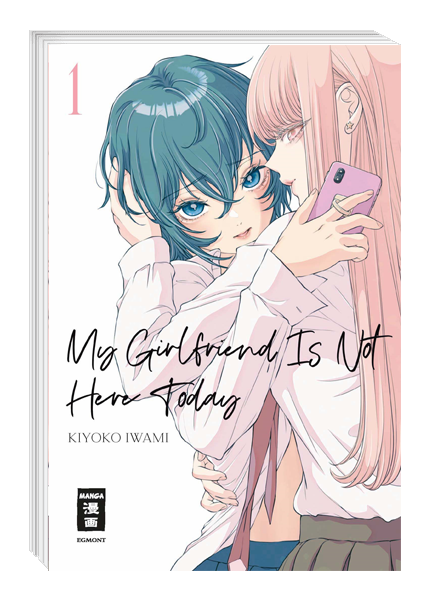 My Girlfriend Is Not Here Today Band 1 (Deutsche Ausgabe)