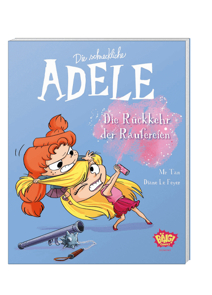 Die schreckliche Adele Band 9: Die Rückkehr der Raufereien