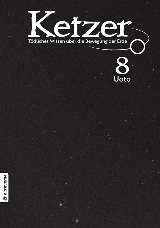 Ketzer - Tödliches Wissen über die Bewegungen der Erde Band 8