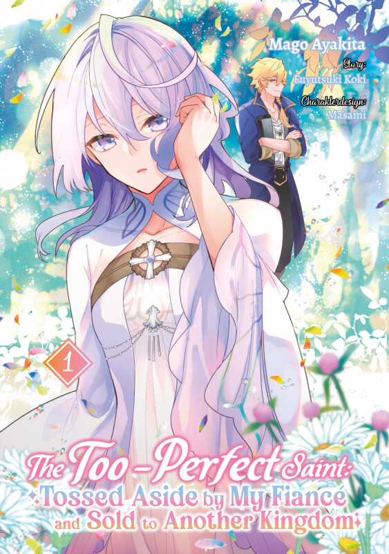 The Too-Perfect Saint: Tossed Aside by My Fiancé...
