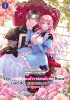 Die wiederauferstandene Braut und der grausame Prinz: Ein schurkisches Ehepaar für höhere Ziele 1 Light Novel