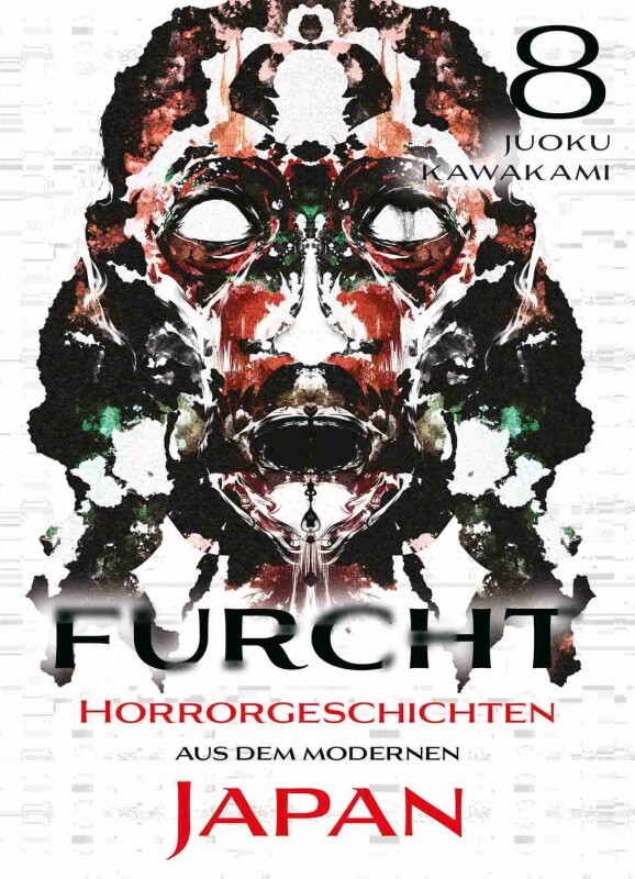 Furcht - Horrorgeschichten aus dem modernen Japan Band 8